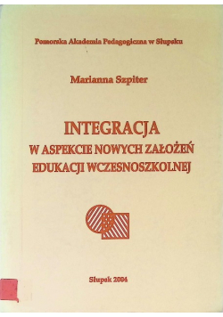 Integracja w aspekcie nowych założeń edukacji wszczesnoszkolnej