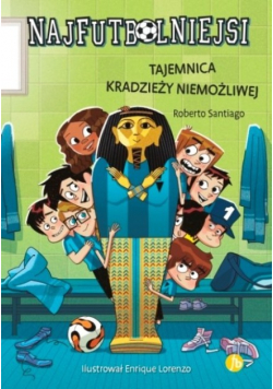 Najfutbolniejsi Tajemnica kradzieży niemożliwej