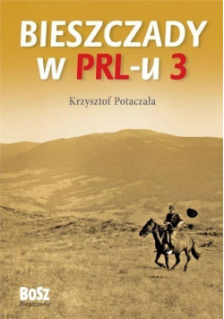 Bieszczady w PRL-u Część 3