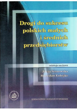 Drogi do sukcesu polskich małych i średnich przedsiębiorstw