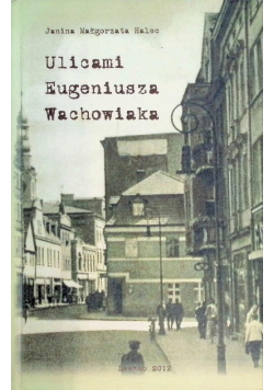 Ulicami Eugeniusza Wachowiaka