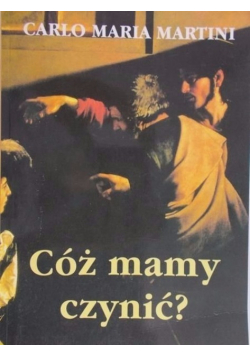 Cóż mamy czynić?