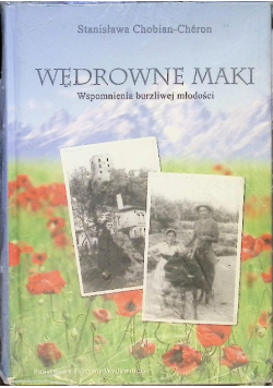 Wędrowne Maki Wspomnienia Burzliwej młodości