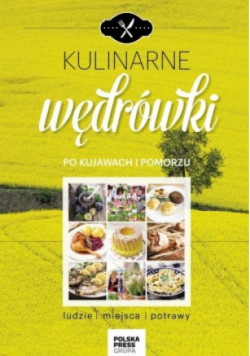 Kulinarne wędrówki po Kujawach i Pomorzu