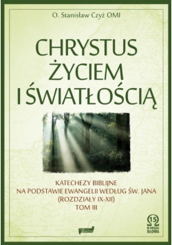Chrystus życiem i światłością Tom III