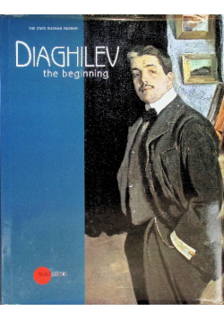 Diaghilev the beginning. The State Russian Museum.