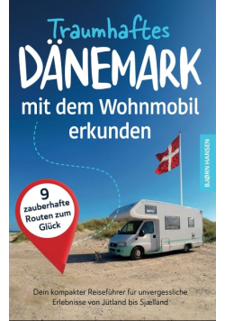 Traumhaftes Danemark mit dem Wohnmobil erkunden