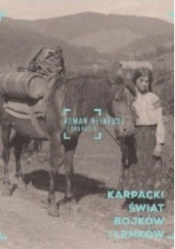 Karpacki świat Bojków i Łemków