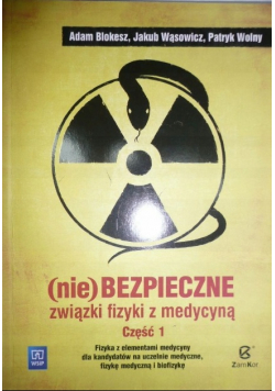 Niebezpieczne związki fizyki z medycyną Część 1