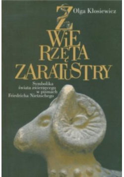 Zwierzęta Zaratustry: Symbolika świata zwierzęcego w pismach Friedricha Nietzschego