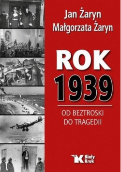 Rok 1939 od beztroski do tragedii