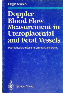 Doppler Blood Flow Measurement in Uteroplacental and Foetal Vessels