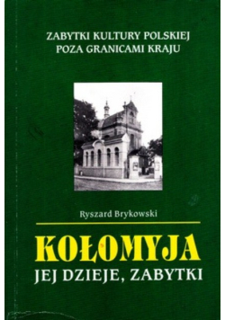 Kołomyja Jej dzieje, zabytki