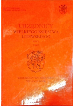 Urzędnicy Wielkiego Księstwa Litewskiego Spisy Tom I