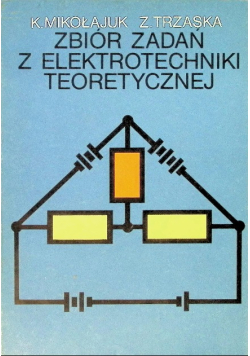 Zbiór zadań z elektrotechniki teoretycznej