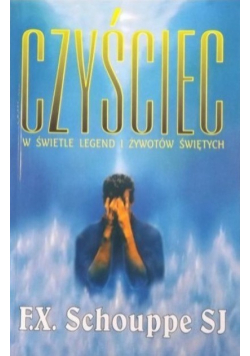 Czyściec w świetle legend i żywotów świętych