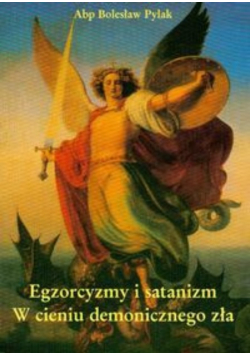 Egzorcyzmy i satanizm w cieniu demonicznego zła