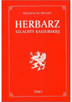 Herbarz szlachty Kaszubskiej Tom 1