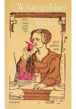 W staropolskiej kuchni i przy polskim stole