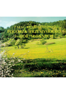 Parki krajobrazowe pogórza przemyskiego i gór słonnych