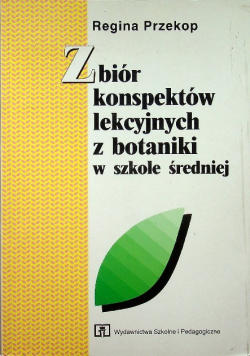 Zbiór konspektów lekcyjnych z botaniki w szkole średniej