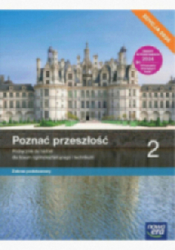 Nowa historia Poznać przeszłość 2 Liceum technikum Zakres podstawowy