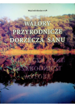 Walory przyrodnicze Dorzecza Sanu