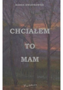 Chciałem to mam