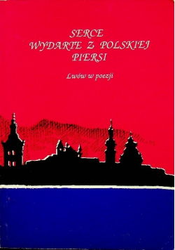 Serce wydarte z polskiej piersi