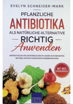 Pflanzliche Antibiotika als naturliche Alternative richtig anwenden
