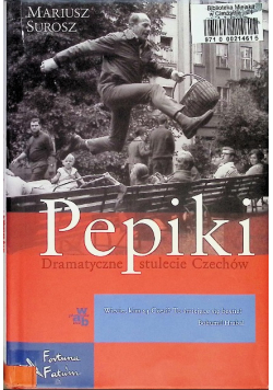 Pepiki Dramatyczne stulecie Czechów