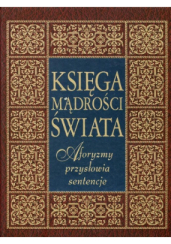 Księga mądrości świata aforyzmy przysłowia sentencje