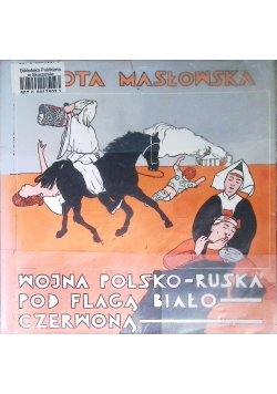 Wojna polsko-ruska pod flagą biało czerwoną