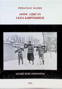 Lwów Część V / 5 Ulica Karpińskiego