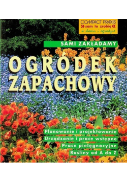 Sami zakładamy ogródek zapachowy