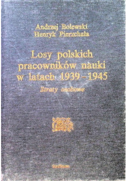 Losy polskich pracowników nauki w latach 1939 - 1945