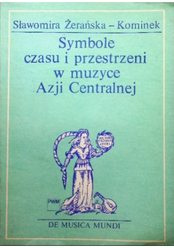 Symbole czasu i przestrzeni w muzyce Azji Centralnej
