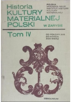 Historia kultury materialnej Polski. Tom IV