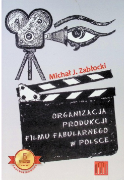 Organizacja produkcji filmu fabularnego w Polsce