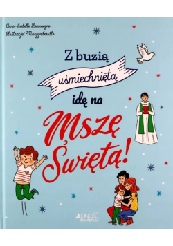 Z buzią uśmiechniętą idę na Mszę Świętą!