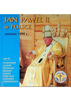 Jan Paweł II w Polsce czerwiec 1999 r. Część III