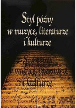 Styl późny w muzyce, literaturze i kulturze