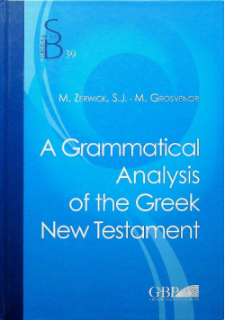 A grammatical Analysismof the Greek New Testament