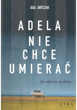 Adela nie chce umierać