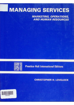 Managing Services. Marketing, Operations, and Human Resources.