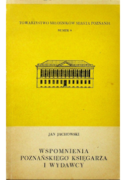 Wspomnienia Poznańskiego księgarza i wydawcy