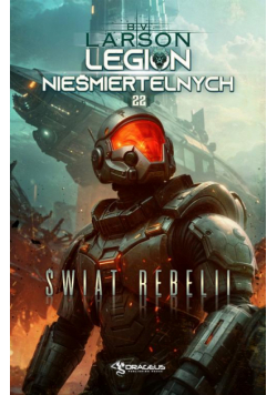 Legion Nieśmiertelnych. Tom 22. Świat Rebelii