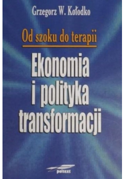 Od szoku do terapii. Ekonomia i polityka transformacji