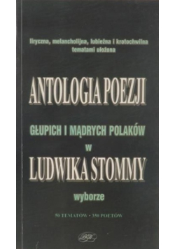 Antologia poezji głupich i mądrych Polaków w Ludwika Stommy wyborze