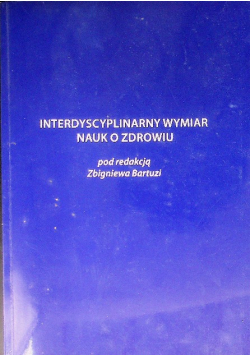 Interdyscyplinarny wymiar opieki nad człowiekiem w naukach o zdrowiu